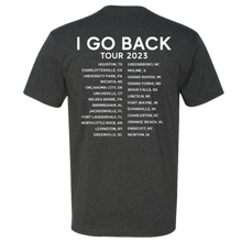 Load image into Gallery viewer, 2023 Charcoal I Go Back Tour Tee